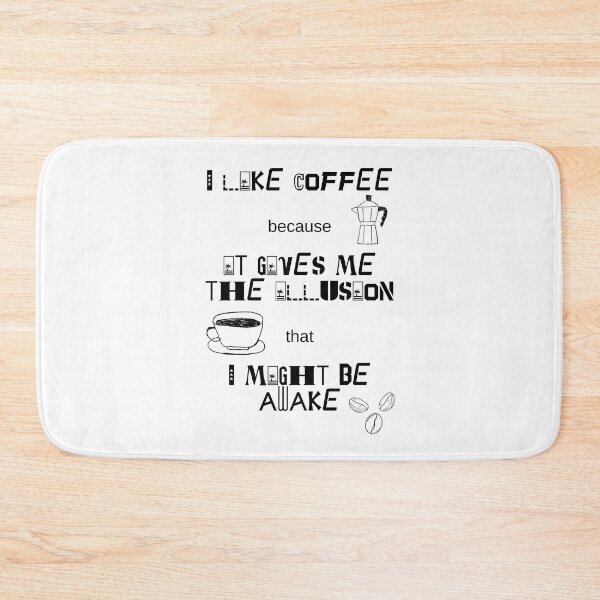 Item preview, I Like Coffee Because It Gives Me The Illusion That I Might Be Awake. designed and sold by Dinasshop.