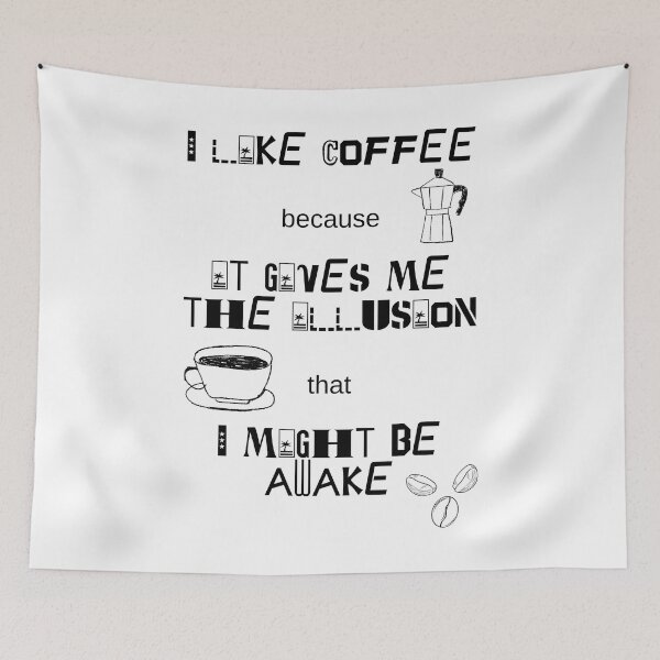 Item preview, I Like Coffee Because It Gives Me The Illusion That I Might Be Awake. designed and sold by Dinasshop.