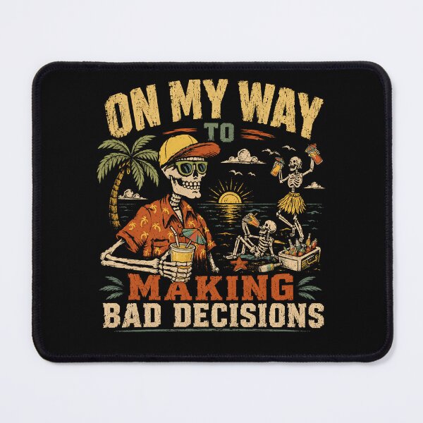 Item preview, On My Way To Making Bad Decisions Vacation Beach Party Humor designed and sold by HumansStuck12.