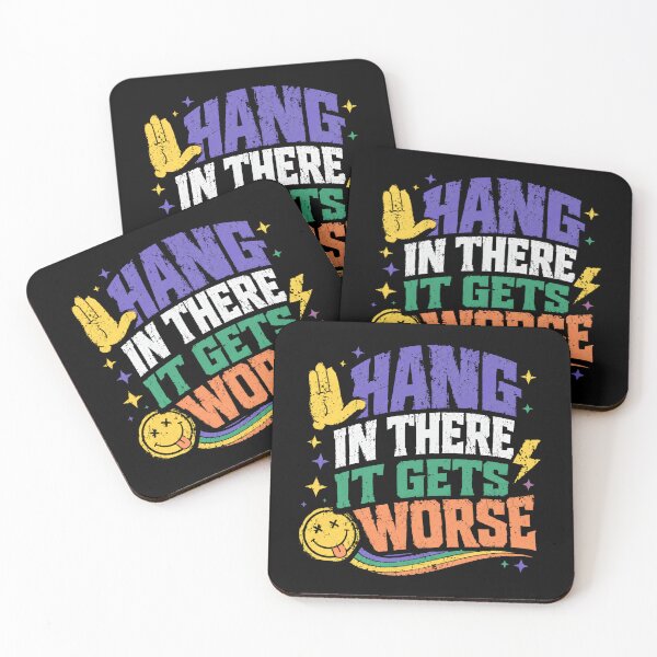 Item preview, Hang In There It Gets Worse Sarcastic Humor Pessimistic Quote designed and sold by HumansStuck12.