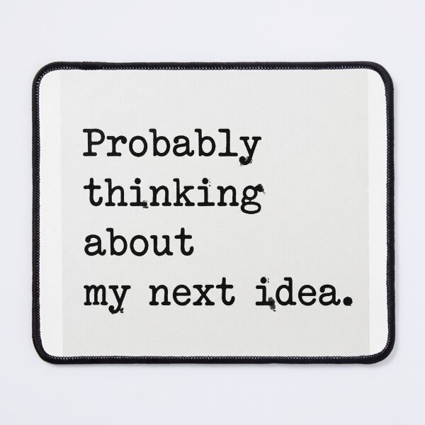 Item preview, Probably Thinking About My Next Idea Sticker - Entrepreneur Creator Quote designed and sold by venus-st.