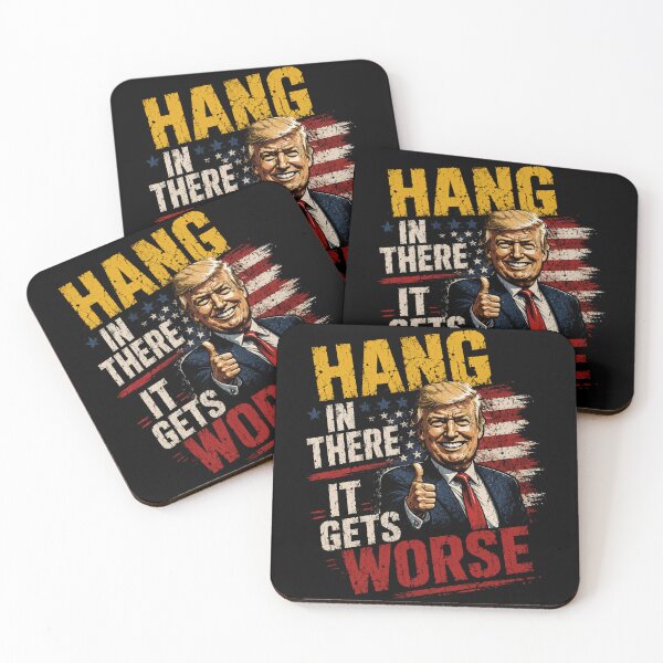 Item preview, Hang In There It Gets Worse Donald Trump Political Humor Conservative Republican Supporter designed and sold by HumansStuck12.