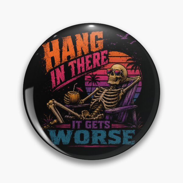 Item preview, Hang In There It Gets Worse Dark Humor Sarcasm Skeleton Pessimist designed and sold by HumansStuck12.