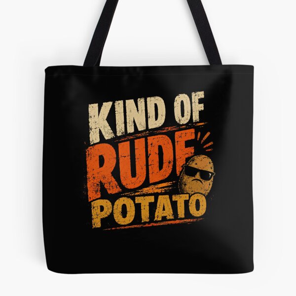 Item preview, Kind Of Rude Potato Funny Sarcastic Humor Foodie designed and sold by HumansStuck12.