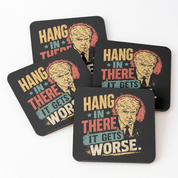 Item preview, Hang In There It Gets Worse Donald Trump Political Humor designed and sold by HumansStuck12.