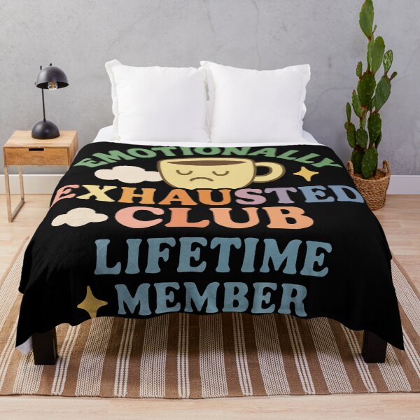 Item preview, Emotionally exhausted club lifetime member designed and sold by BrownHorse90s.