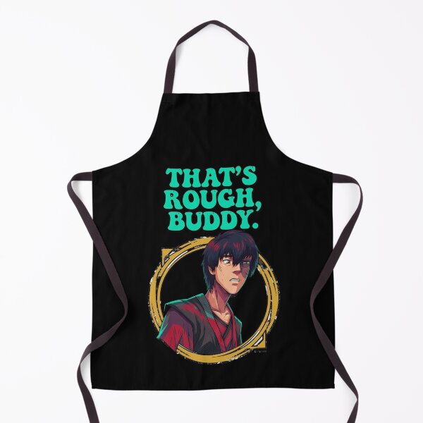 Item preview, That's Rough Buddy Anime Inspired Design designed and sold by lorettagib.