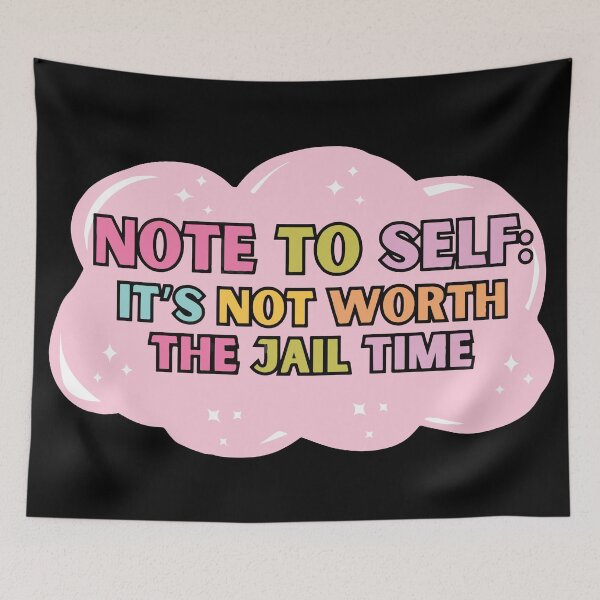 Item preview, Note to self: it's not worth the jail time designed and sold by BrownHorse90s.