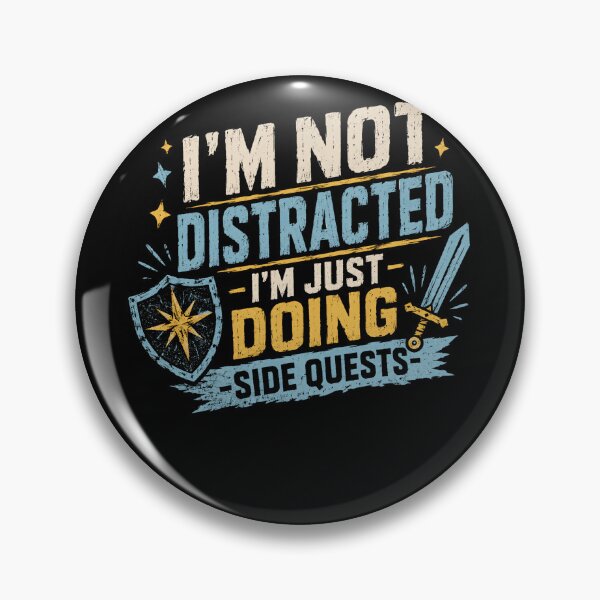 Item preview, I'm Not Distracted I'm Just Doing Side Quests Gamer RPG Player Humor designed and sold by HumansStuck12.