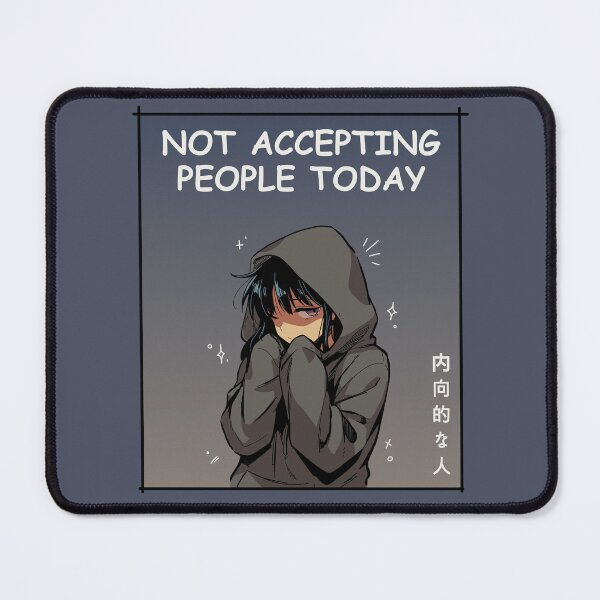 Item preview, Not Accepting People Today Anime designed and sold by SakuraHaven.