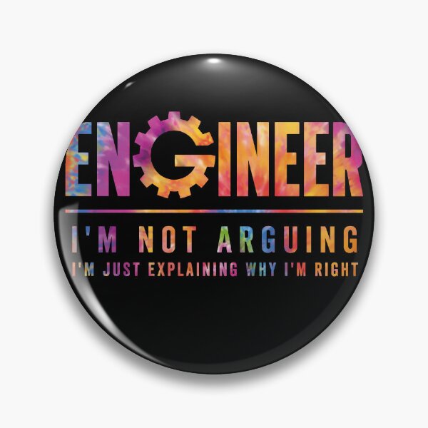 Item preview, Engineer I'm Not Arguing I'm Just Explaining Why I'm Right Funny Engineering designed and sold by viectory.