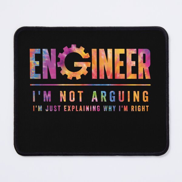 Item preview, Engineer I'm Not Arguing I'm Just Explaining Why I'm Right Funny Engineering designed and sold by viectory.
