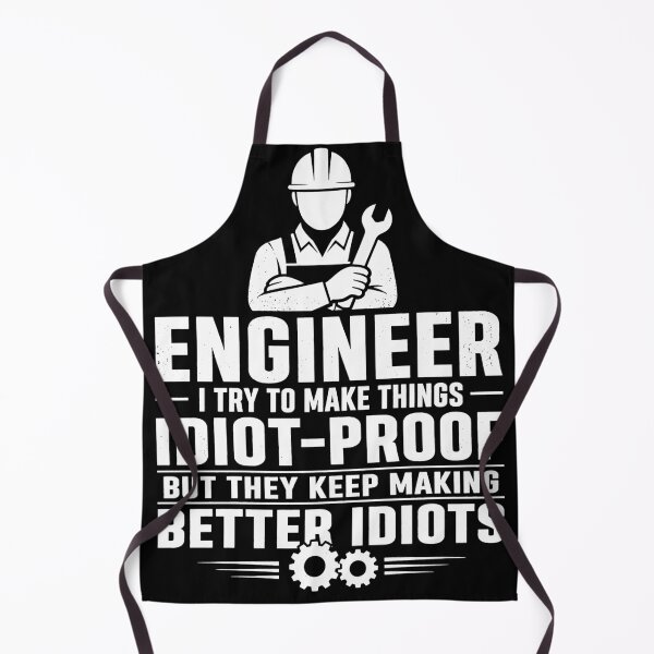 Item preview, Engineer I Try to Make Things Idiot Proof Funny designed and sold by viectory.