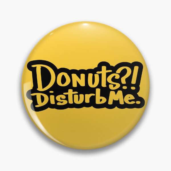 Item preview, Donuts?! Disturb me. designed and sold by checkoutmyengine.