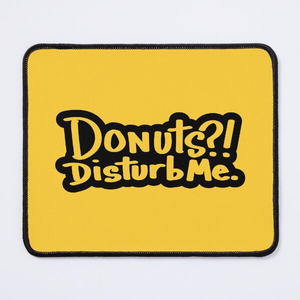 Item preview, Donuts?! Disturb me. designed and sold by checkoutmyengine.