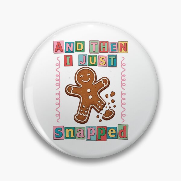 Item preview, And Then I Just Snapped Funny Gingerbread Man Christmas Sarcastic Holiday Typography Art designed and sold by raedattia.