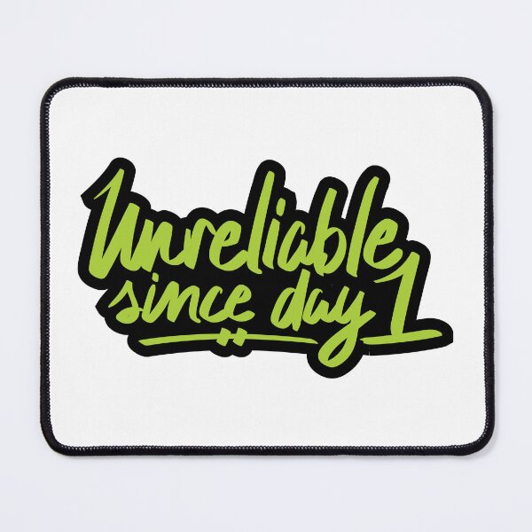 Item preview, Unreliable Since Day 1 designed and sold by checkoutmyengine.