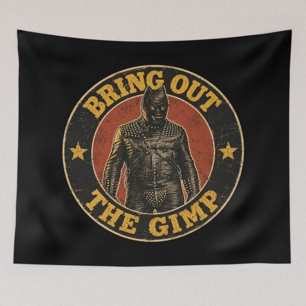 Item preview, Bring Out the Gimp designed and sold by UNK-Fatigues.