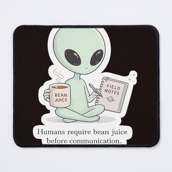 Item preview, Humans Require Bean Juice Before Communication designed and sold by LuluLeb.
