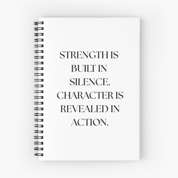 Item preview, Strength is built on Silence. Character is revealed in action. designed and sold by Living Life Well (Takes Practice).
