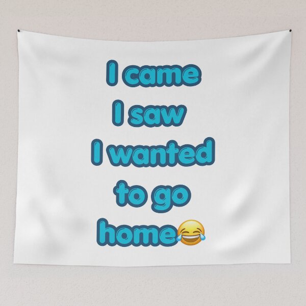 Item preview, I Came I Saw I Wanted to Go Home Funny Introvert Quote designed and sold by     Fatma Creates.
