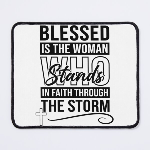 Item preview, Blessed Is The Woman Who Stands In Faith Through The Storm Christian Typography Art designed and sold by raedattia.