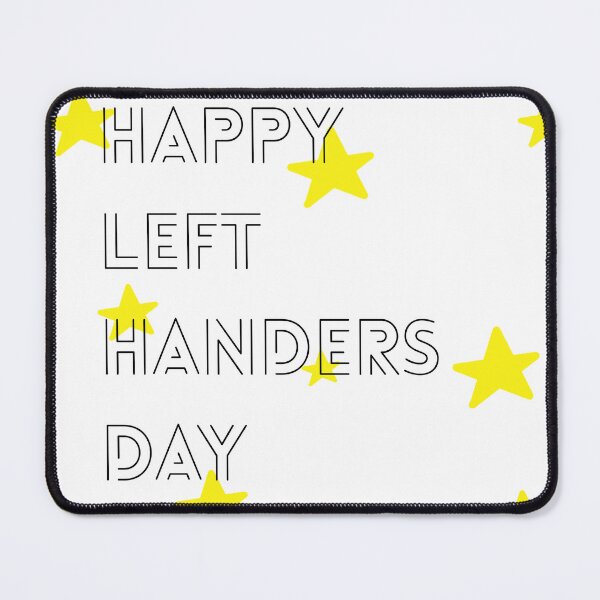 Item preview, HAPPY LEFT-HANDERS DAY designed and sold by LeytonKit.