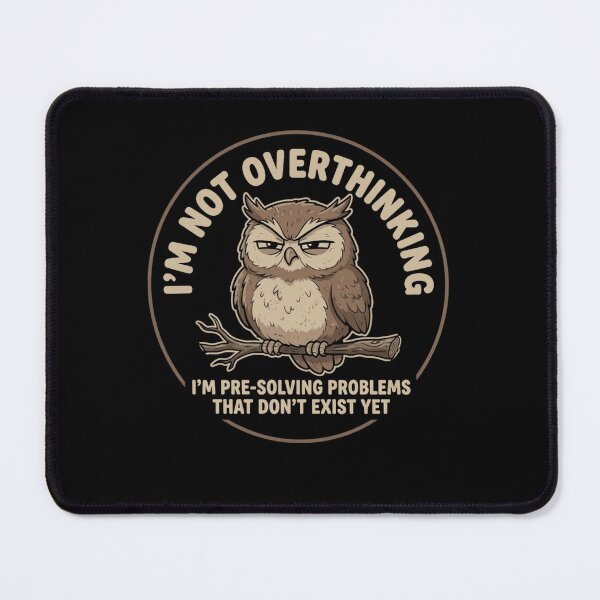 Item preview, I'm Not Overthinking I'm Pre Solving Problems Funny Grumpy Owl designed and sold by haitrieuic96.