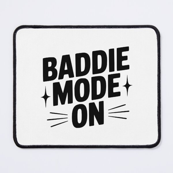 Item preview, Baddie Mode On designed and sold by Frank Ring.