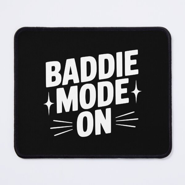 Item preview, Baddie Mode On designed and sold by Frank Ring.