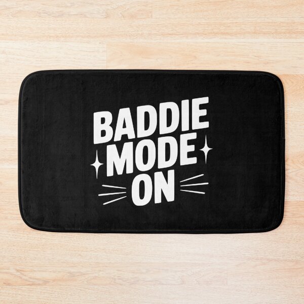Item preview, Baddie Mode On designed and sold by Frank Ring.