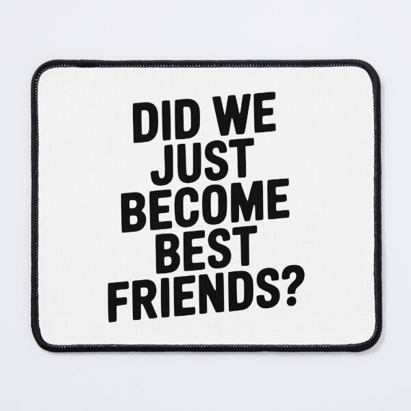 Item preview, Did We Just Become Best Friends? designed and sold by Frank Ring.