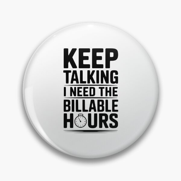 Item preview, Keep Talking I Need The Billable Hours designed and sold by Frank Ring.