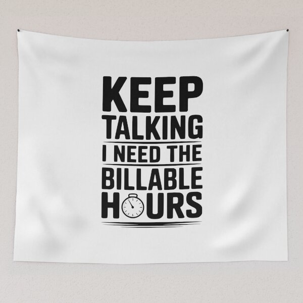 Item preview, Keep Talking I Need The Billable Hours designed and sold by Frank Ring.