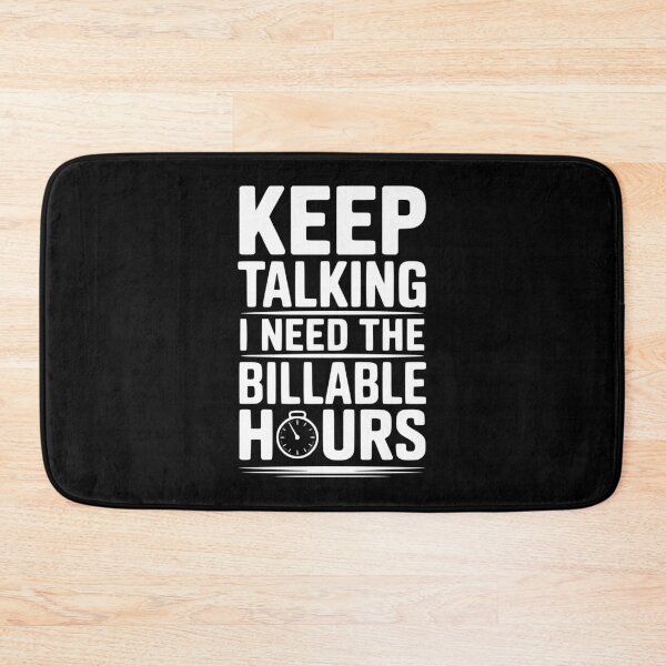 Item preview, Keep Talking I Need The Billable Hours designed and sold by Frank Ring.