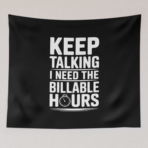 Item preview, Keep Talking I Need The Billable Hours designed and sold by Frank Ring.
