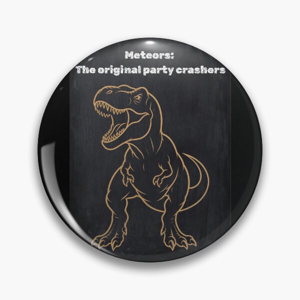 Item preview, Meteors Original Party Crashers Chalkboard T-Rex Meme designed and sold by Meteor Mercher Shop.