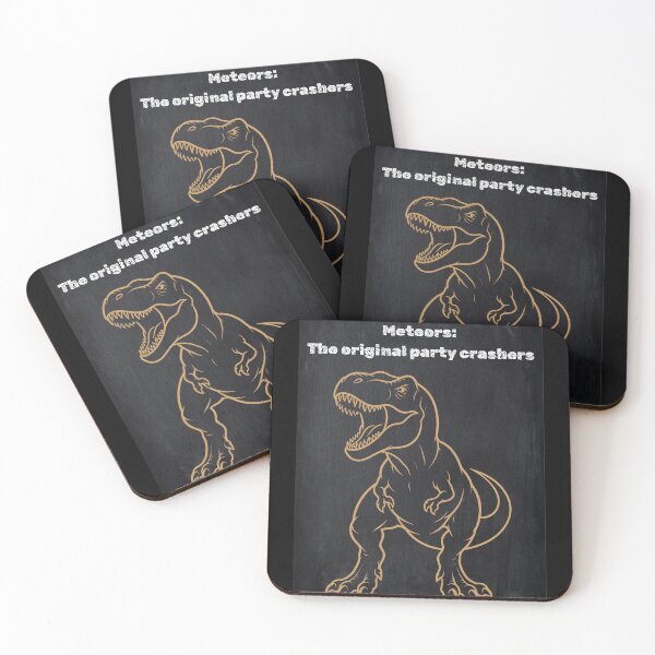 Item preview, Meteors Original Party Crashers Chalkboard T-Rex Meme designed and sold by Meteor Mercher Shop.