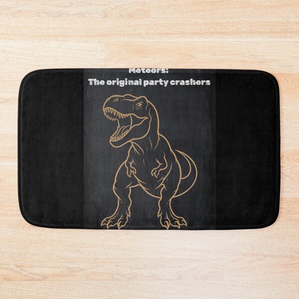 Item preview, Meteors Original Party Crashers Chalkboard T-Rex Meme designed and sold by Meteor Mercher Shop.