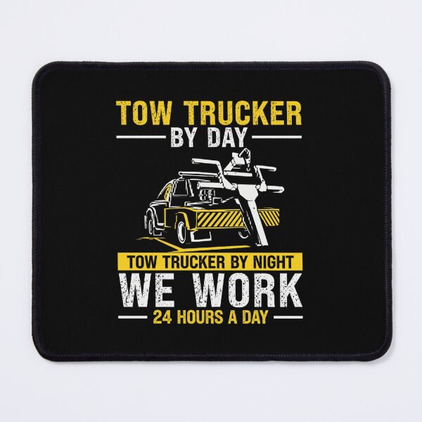 Item preview, Tow Trucker By Day Tow Trucker By Night 24 Hours Dedicated Towing Driver designed and sold by haitrieuic96.