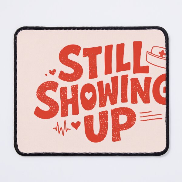 Item preview, Nurse Week 2026 Gift — Still Showing Up Nurses Appreciation Sticker | Happy Nurses Week RN Gift designed and sold by KiwyStudio.