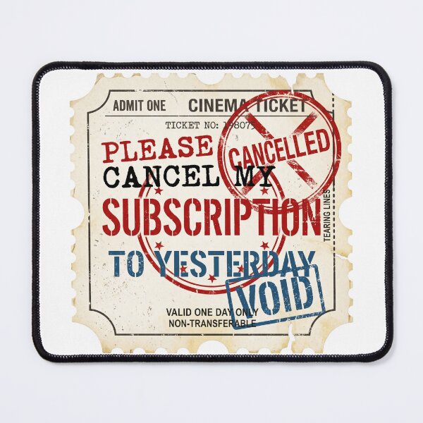 Item preview, Please Cancel My Subscription to Yesterday Funny Vintage Ticket designed and sold by pictranoosa.