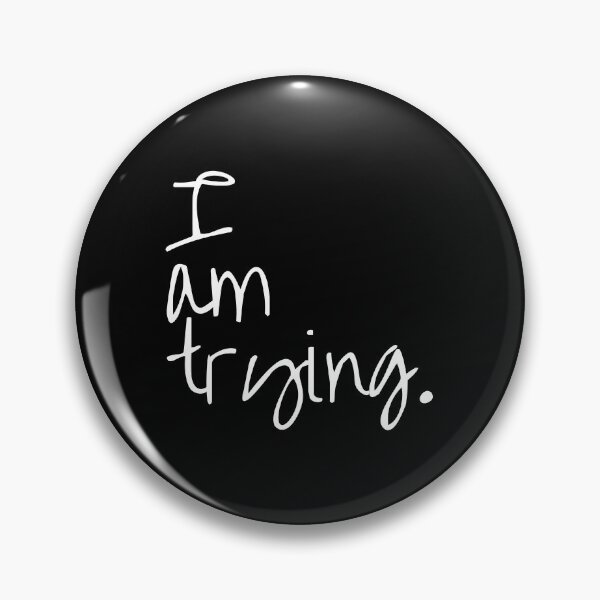 Item preview, I am trying designed and sold by PublicArtDesign.