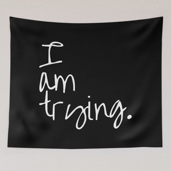 Item preview, I am trying designed and sold by PublicArtDesign.