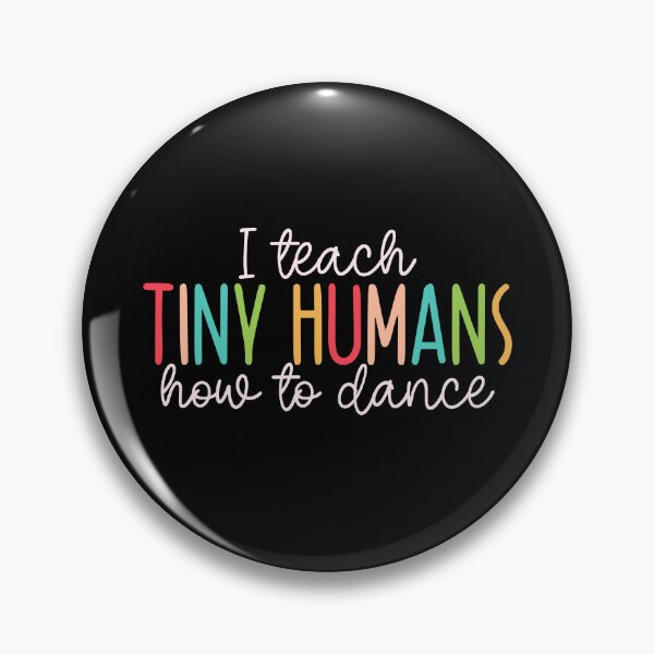 Item preview, I Teach Tiny Humans How To Dance - Ballet Dance Teacher Kids | Dance Teacher Art designed and sold by Achrafdesign.