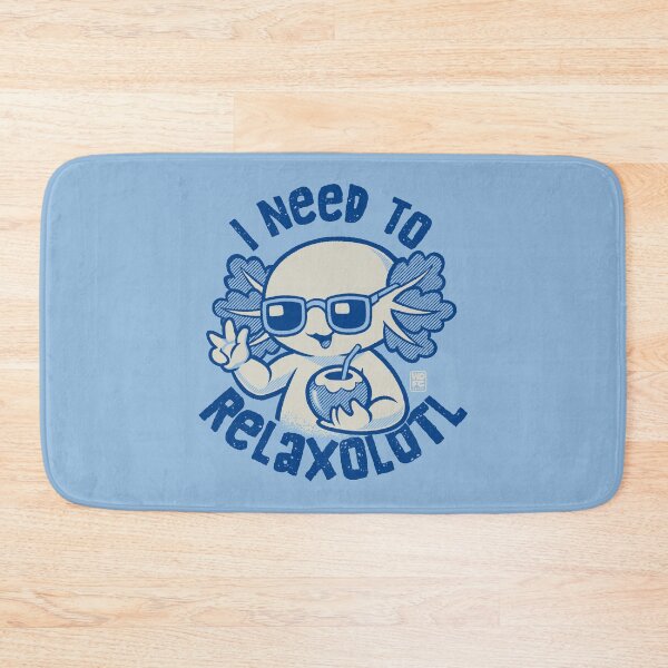 Item preview, I Need To Relaxolotl designed and sold by World Domination For Cats ®.