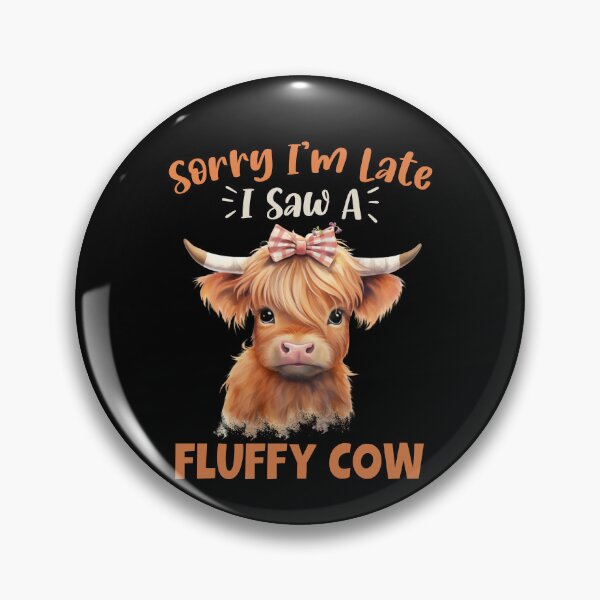Item preview, Sorry I'm Late I Saw A Fluffy Cow Highland Cow Breeder | Highland Cow Art designed and sold by Achrafdesign.