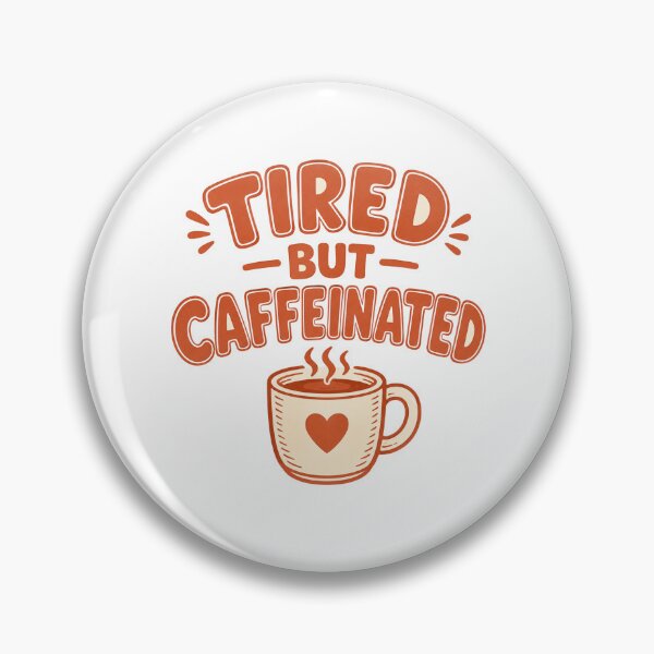 Item preview, Tired But Caffeinated designed and sold by Piising.