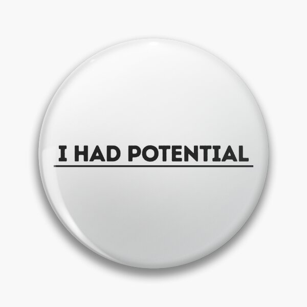 Item preview, I Had Potential designed and sold by UNK-Fatigues.
