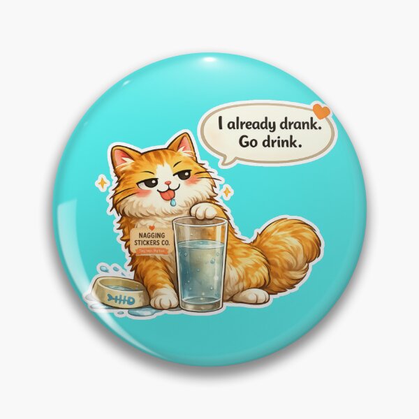 Item preview, NAGGING CAT LaMaisonOfMY I ALREADY DRANK, GO DRINK. COLLECTION | AQUA Edition | No.01 designed and sold by LaMaisonOfMY.